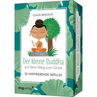 Der kleine Buddha auf dem Weg zum Glück - 55 inspirierende Impulse von Münchner Verlagsgruppe GmbH