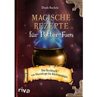 Magische Rezepte für Potter-Fans Magische Rezepte für Potter-Fans von Münchner Verlagsgruppe GmbH
