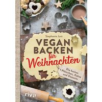 Vegan backen für Weihnachten Vegan backen für Weihnachten von Münchner Verlagsgruppe GmbH