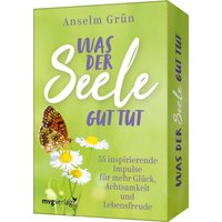 Was der Seele gut tut – 55 inspirierende Impulse für mehr Glück, Achtsamkeit und Lebensfreude von Münchner Verlagsgruppe GmbH