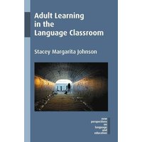 Adult Learning in the Language Classroom von Multilingual Matters Limited