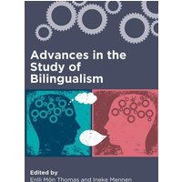 Advances in the Study of Bilingualism von Multilingual Matters Limited