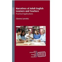 Narratives of Adult English Learners and Teachers von Multilingual Matters Limited