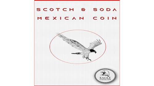 Scotch and Soda Mexikanische Münze von Eagle Coins, Zaubertrick, Anfänger, Fortgeschrittene Scotch and Soda Mexikanische Münze von Eagle Coins, Zaubertrick, Anfänger, Fortgeschrittene von Murphy's Magic Supplies, Inc.