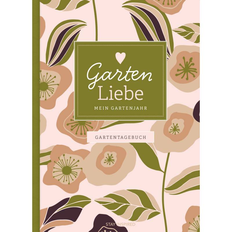 Gartentagebuch Garten Liebe - Mein Gartenjahr: Gartenbuch und Gartenplaner durch das ganze Gartenjahr von NOVA MD
