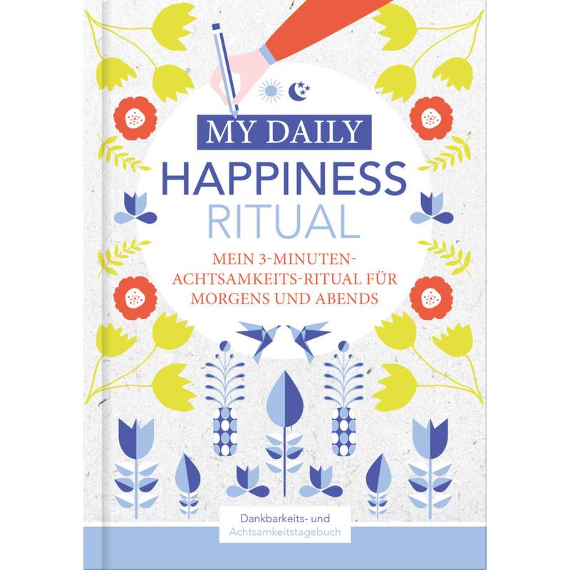 Happiness Tagebuch | Dein tägliches Ritual für mehr Glück und Dankbarkeit | 3 Minuten für Achtsamkeit mit Ritualen für morgens und abends | Glückstagebuch | daily journal von NOVA MD