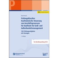 Prüfungsklassiker Kaufmännische Steuerung von Geschäftsprozessen für Kaufleute für Groß- und Außenhandelsmanagement von Nwb Verlag