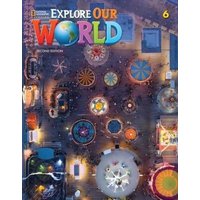 Explore Our World 6 von National Geographic Learning