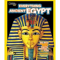 National Geographic Kids Everything Ancient Egypt von National Geographic