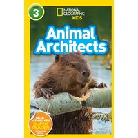 National Geographic Readers: Animal Architects (L3) von National Geographic