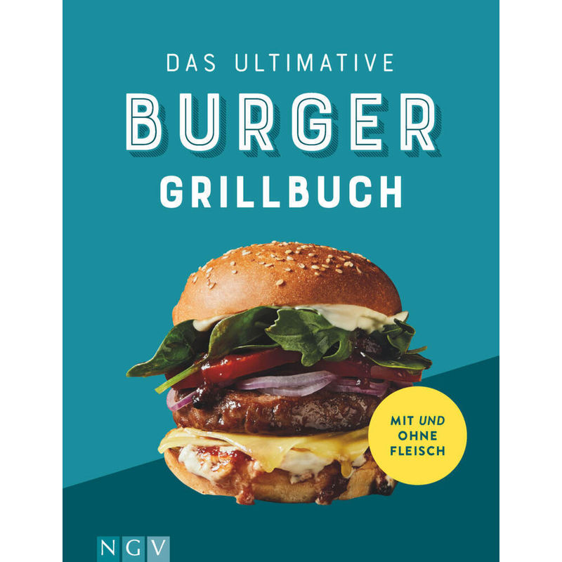 Das ultimative Burger-Grillbuch von Naumann & Göbel