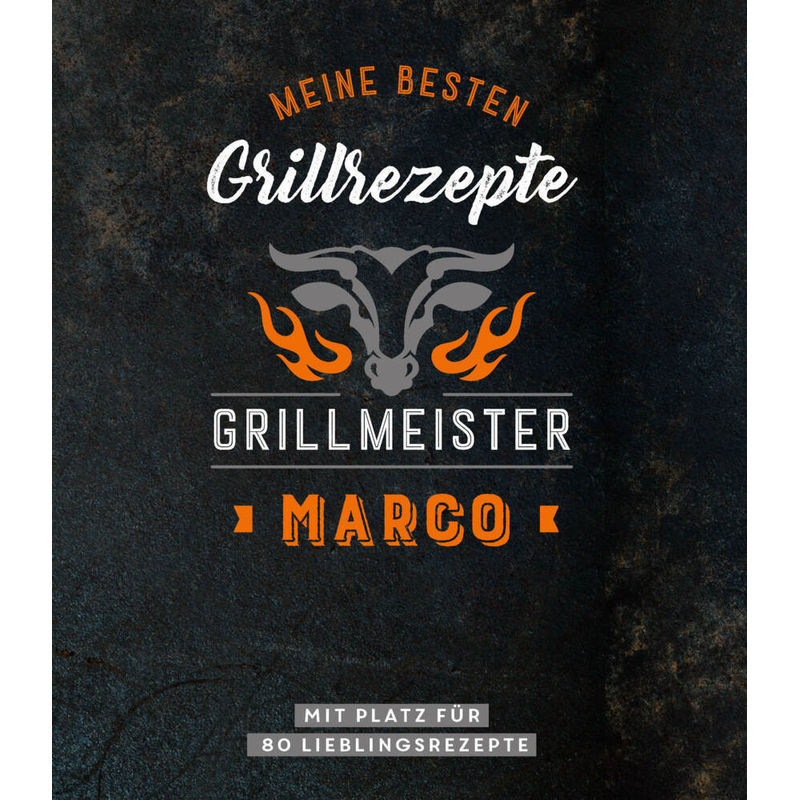 Grillmeister Marco | Meine besten Grillrezepte von Naumann & Göbel