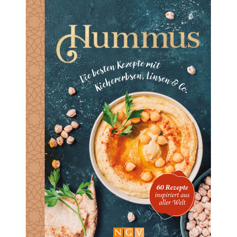 Hummus. Die besten Rezepte mit Kichererbsen, Linsen & Co. von Naumann & Göbel