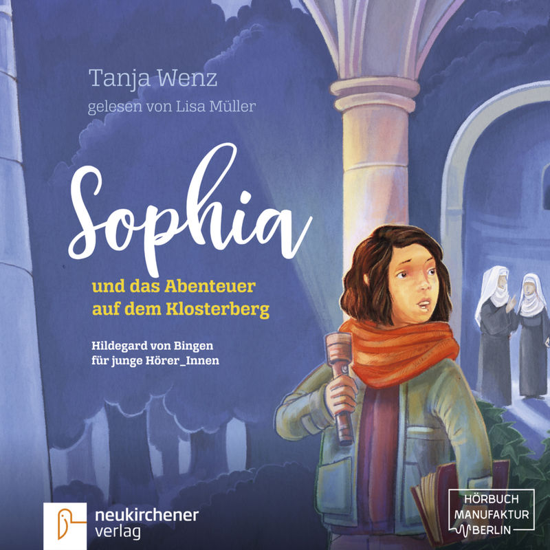 Sophia und das Abenteuer auf dem Klosterberg,1 Audio-CD von Neukirchener Verlag