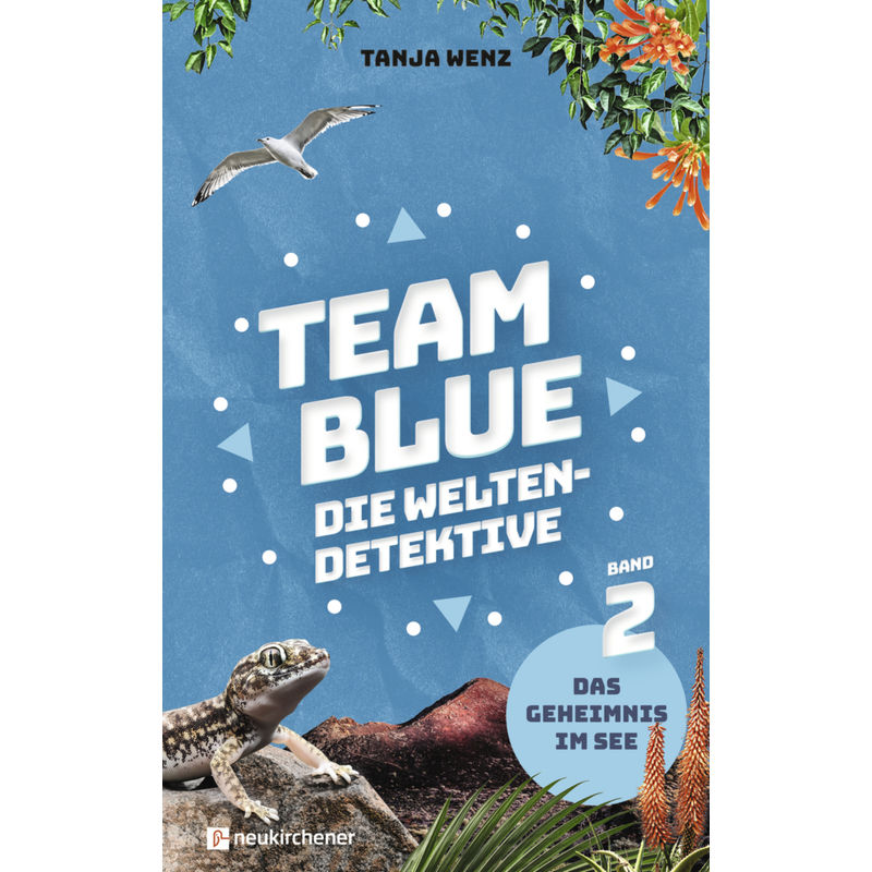 Team Blue - Die Weltendetektive 2 - Das Geheimnis im See von Neukirchener Verlag