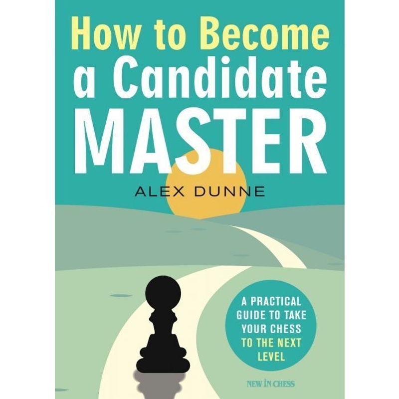 How to Become a Candidate Master von New in Chess