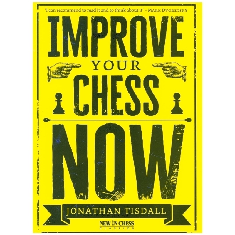 Improve Your Chess Now von New in Chess