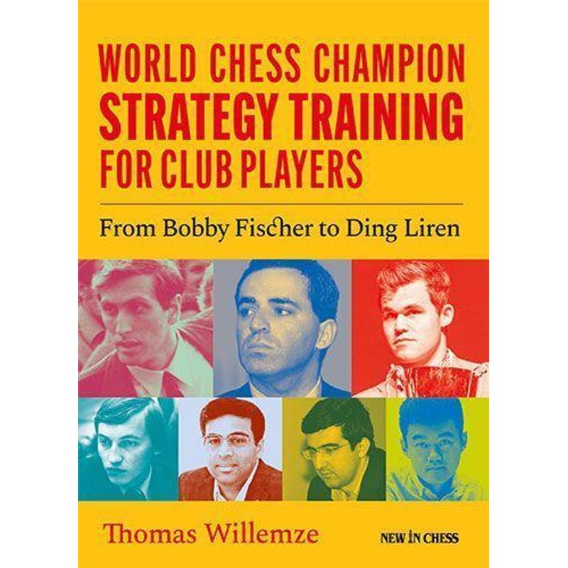 World Chess Champion Strategy Training for Club Players von New in Chess