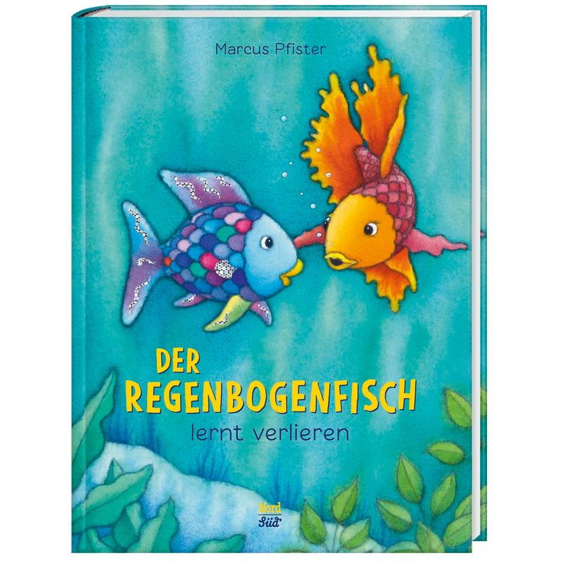 Der Regenbogenfisch lernt verlieren von Nord-Süd-Verlag