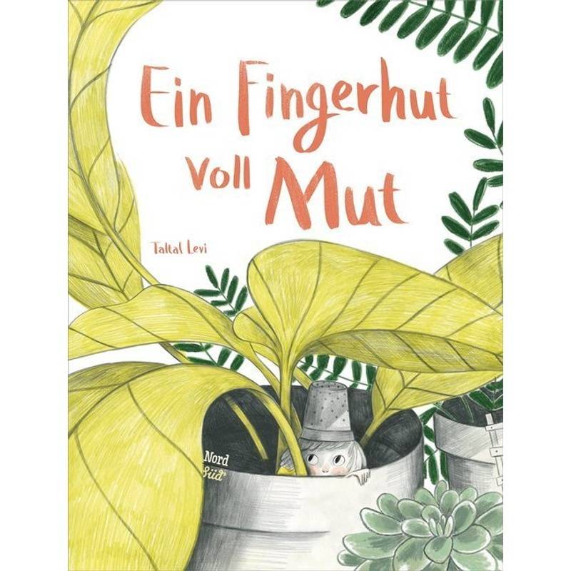 Ein Fingerhut voll Mut von Nord-Süd-Verlag