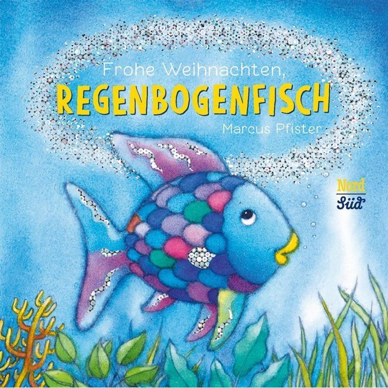 Frohe Weihnachten, Regenbogenfisch von Nord-Süd-Verlag