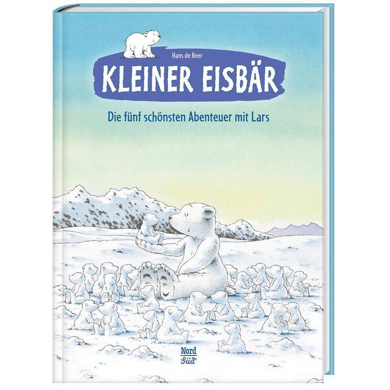 Kleiner Eisbär, Die fünf schönsten Abenteuer mit Lars von Nord-Süd-Verlag