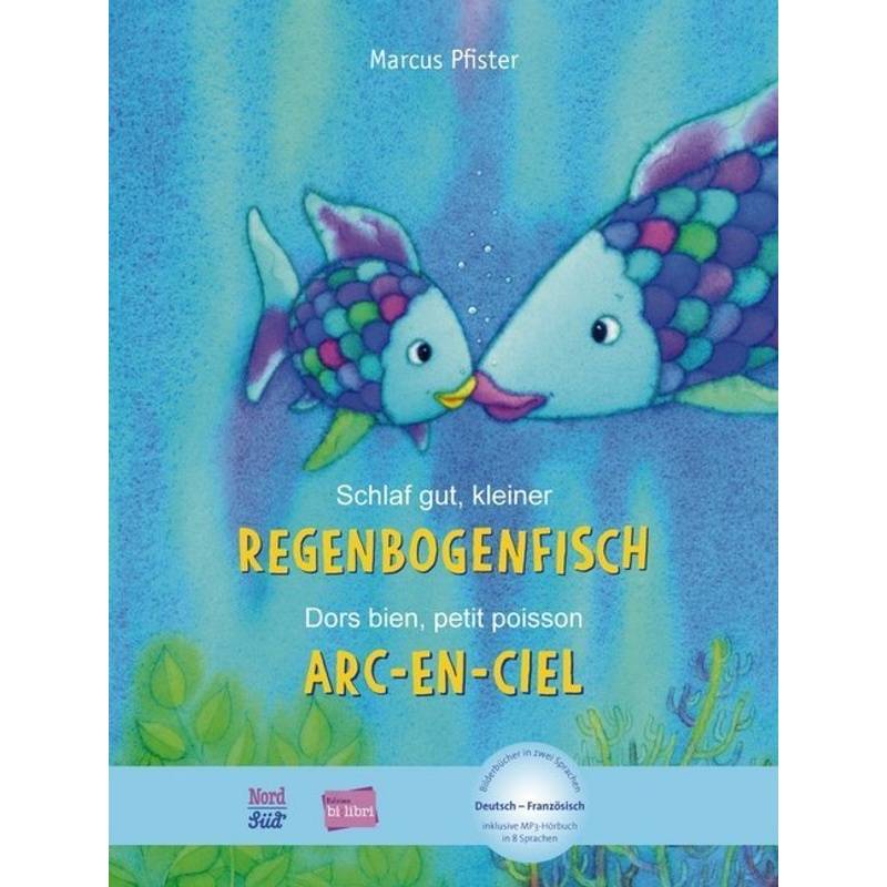 Schlaf gut, kleiner Regenbogenfisch, Deutsch-Französisch. Dors bien, petit poisson Arc-en-ciel von Nord-Süd-Verlag