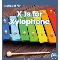 X Is for Xylophone von North Star Editions