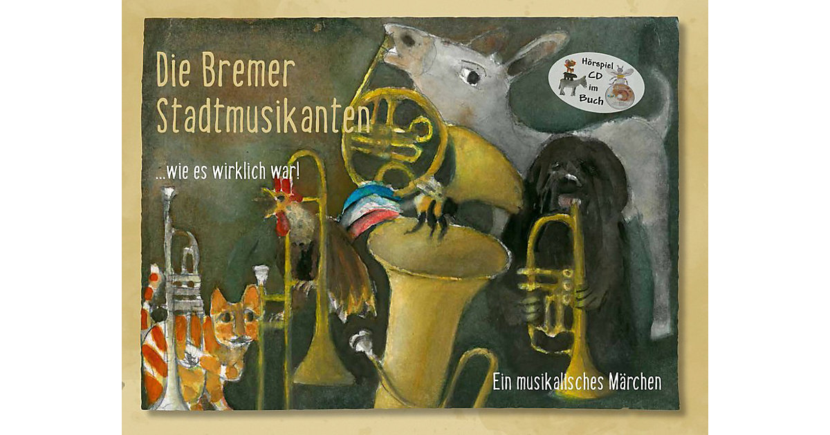 Buch - Die Bremer Stadtmusikanten ...wie es wirklich war!, mit Audio-CD Buch - Die Bremer Stadtmusikanten ...wie es wirklich war!, mit Audio-CD von Nova MD Verlag