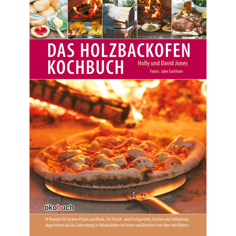 Das Holzbackofen-Kochbuch von Ökobuch Verlag u. Versand