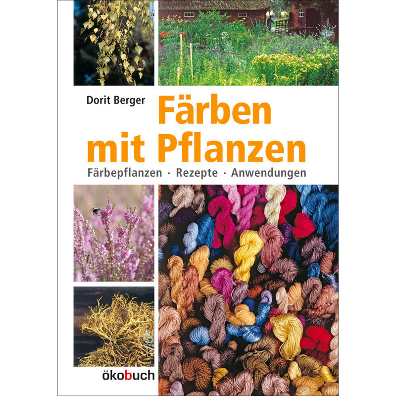 Färben mit Pflanzen von Ökobuch Verlag u. Versand