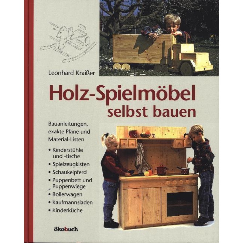 Holz-Spielmöbel selbst bauen von Ökobuch Verlag u. Versand