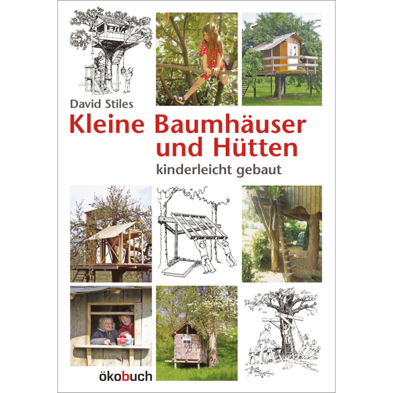 Kleine Baumhäuser und Hütten von Ökobuch Verlag u. Versand