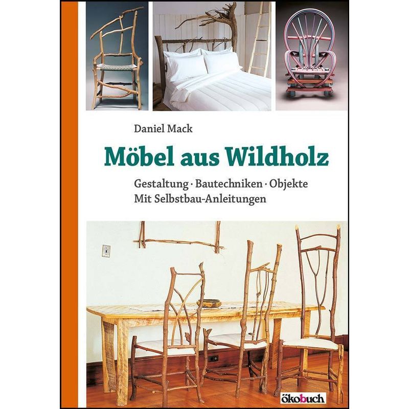 Möbel aus Wildholz von Ökobuch Verlag u. Versand