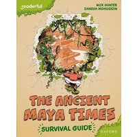 Readerful Books for Sharing: Year 5/Primary 6: The Ancient Maya Times - Survival Guide von OUP Oxford