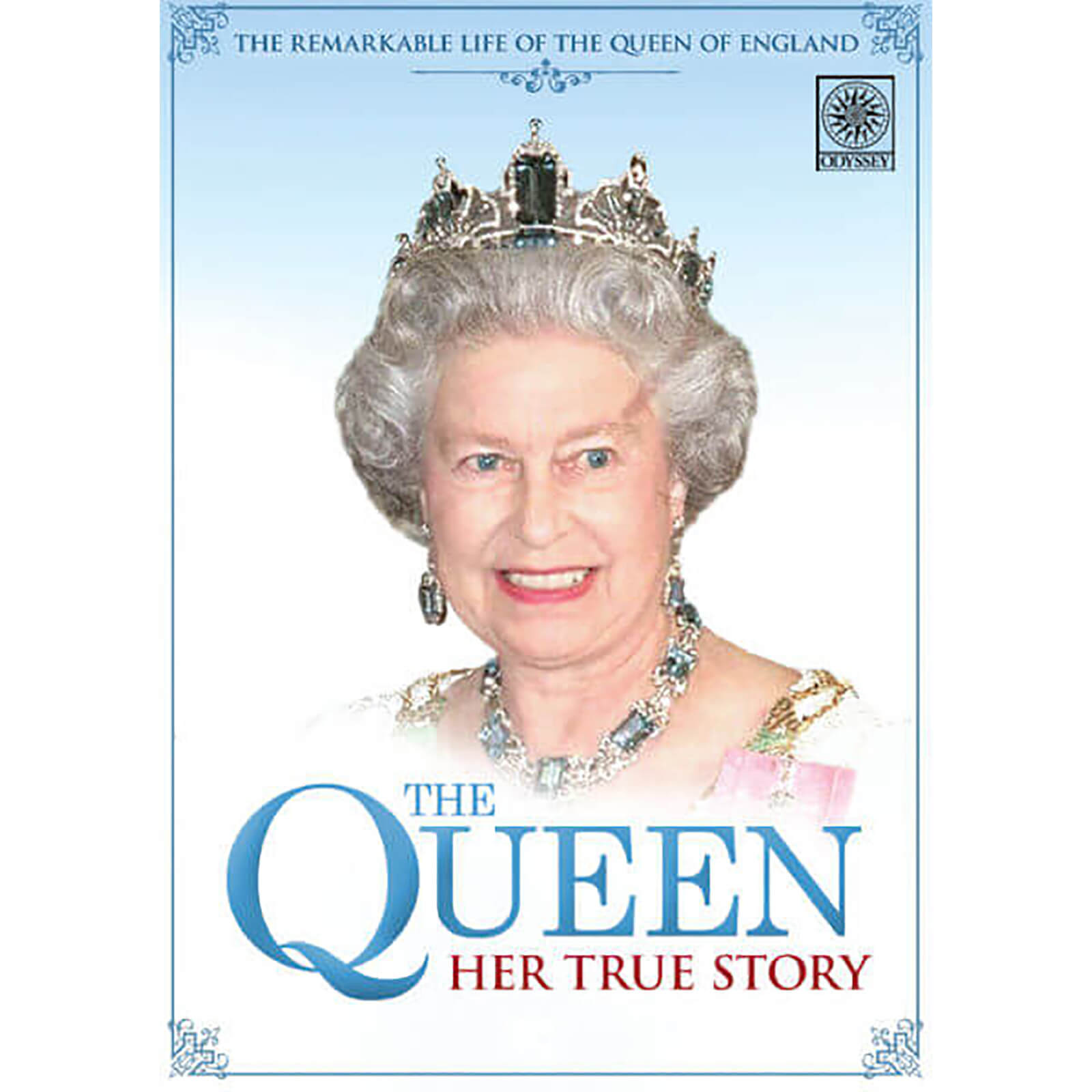 The Queen: Her True Story von Odyssey