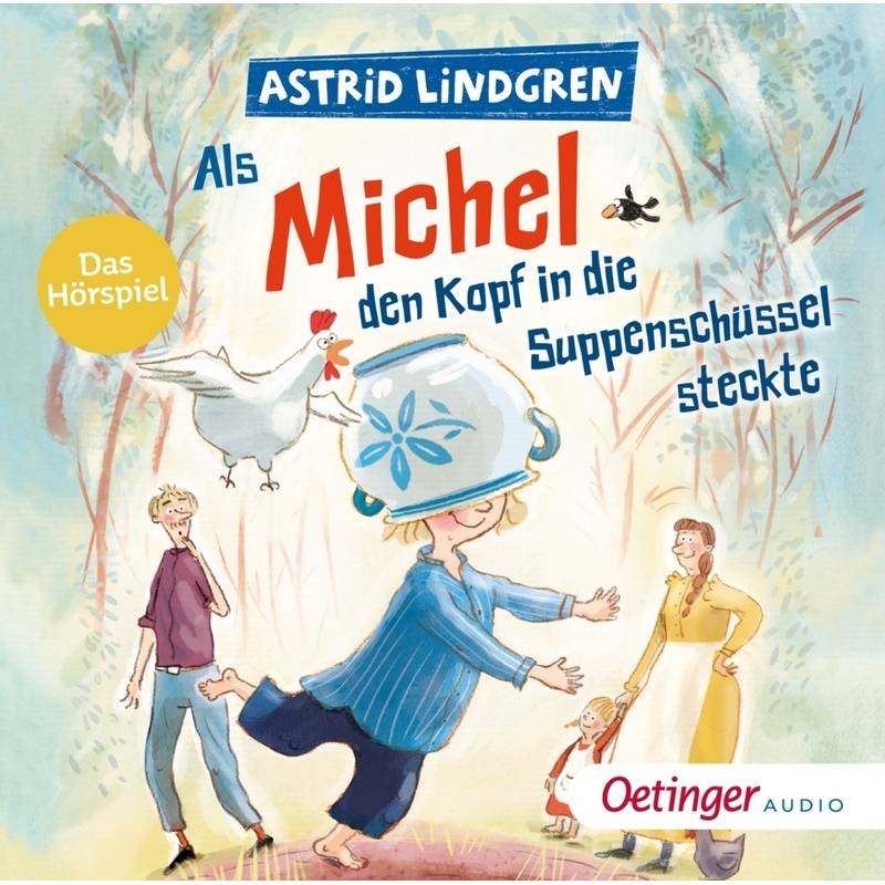 Als Michel den Kopf in die Suppenschüssel steckte,1 Audio-CD von Oetinger Media