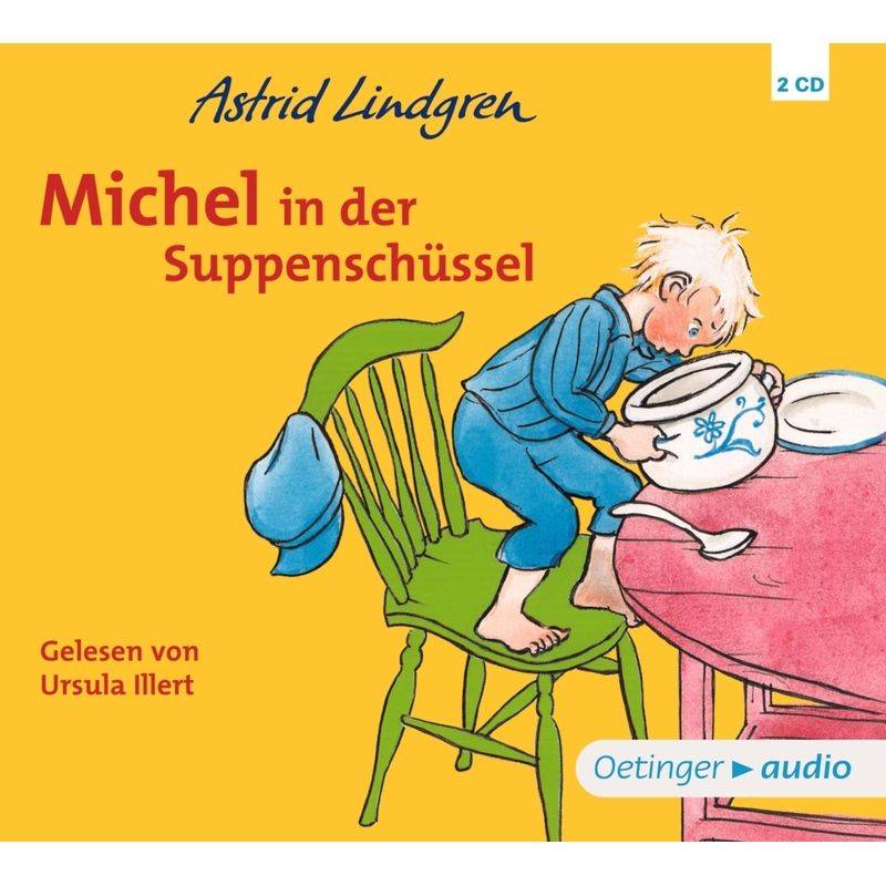 Michel aus Lönneberga 1. Michel in der Suppenschüssel,2 Audio-CD von Oetinger Media