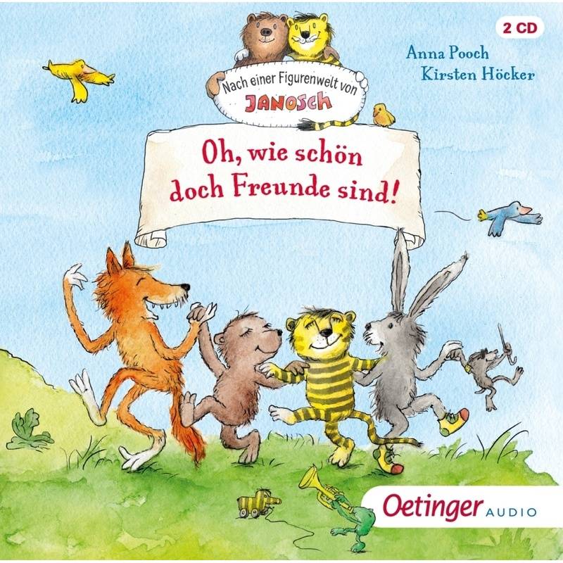 Nach einer Figurenwelt von Janosch. Oh, wie schön doch Freunde sind!,2 Audio-CD von Oetinger Media