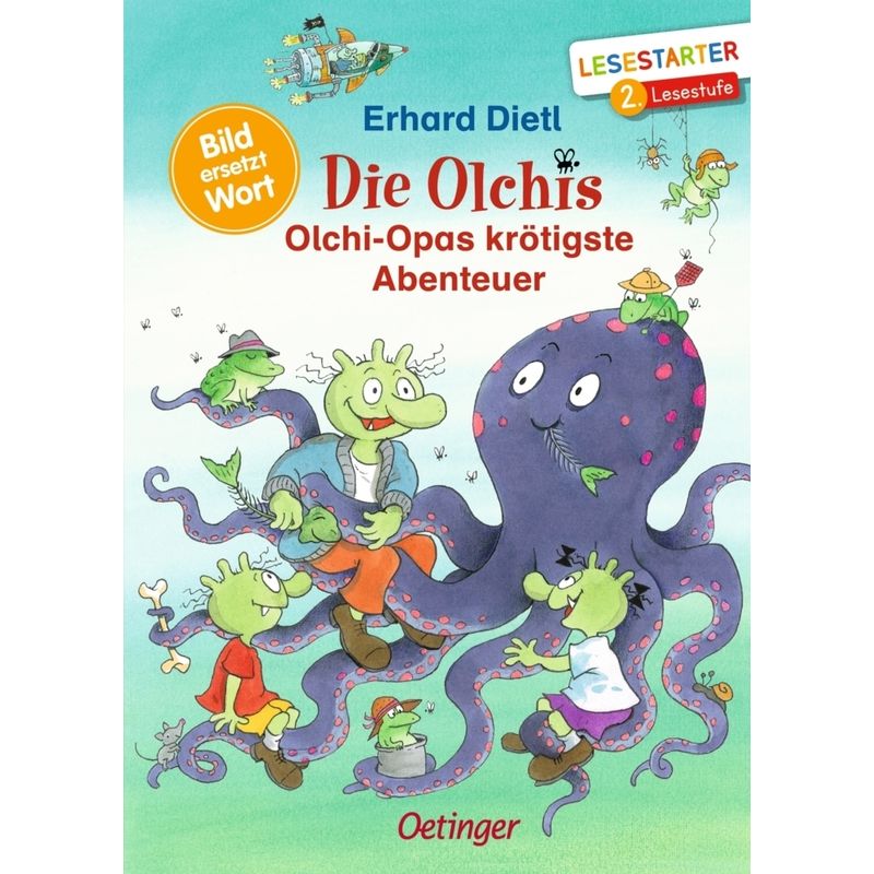 Die Olchis. Olchi-Opas krötigste Abenteuer von Oetinger