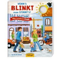 OETINGER 978-3-7891-0870-9 Wenn´s blinkt, dann stimmt´s! Mein Lichtbuch Stadt OETINGER 978-3-7891-0870-9 Wenn´s blinkt, dann stimmt´s! Mein Lichtbuch Stadt von Oetinger