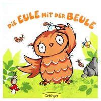 OETINGER 978-3-7891-6706-5 Die Eule mit der Beule OETINGER 978-3-7891-6706-5 Die Eule mit der Beule von Oetinger