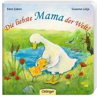 OETINGER 978-3-7891-7351-6 Die liebste Mama der Welt! von Oetinger