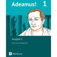 Adeamus! - Ausgabe C Band 1 - Texte, Übungen, Begleitgrammatik - Latein als 2. Fremdsprache von Oldenbourg Schulbuchverlag