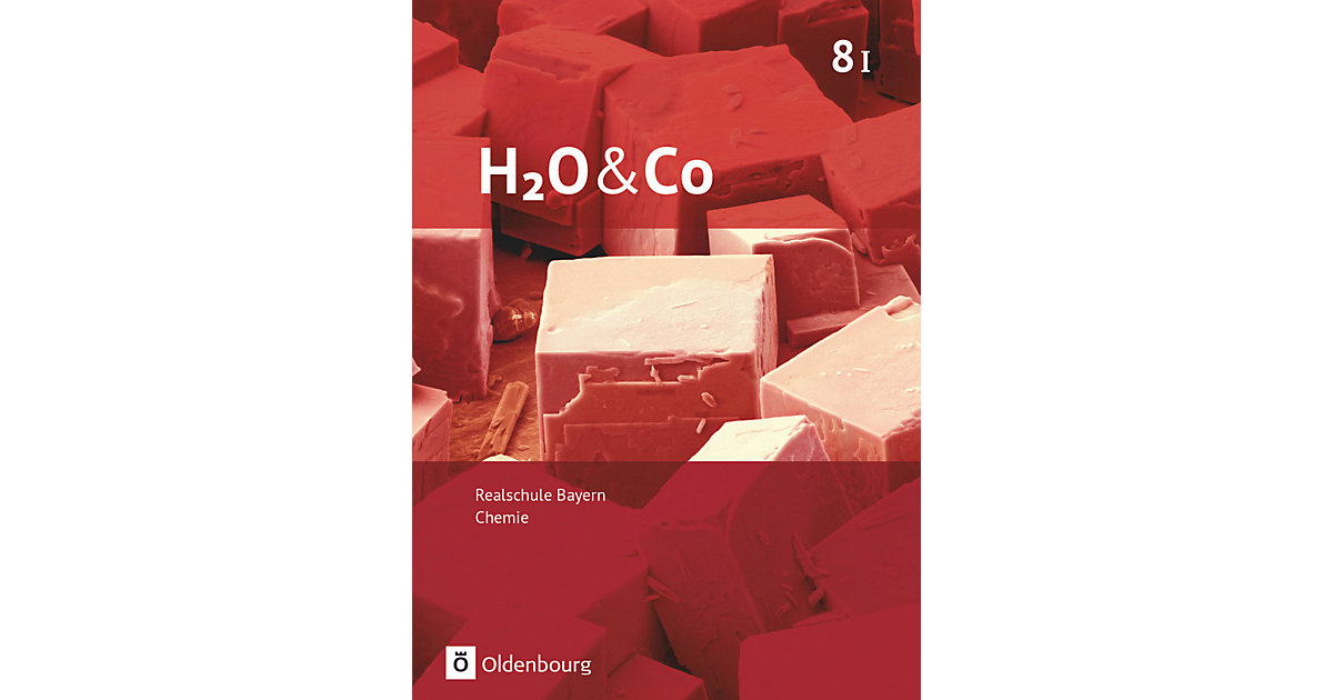 Buch - H2O & Co - Neubearbeitung 2019: 8. Schuljahr - Wahlpflichtfächergruppe I - Schülerbuch Buch - H2O & Co - Neubearbeitung 2019: 8. Schuljahr - Wahlpflichtfächergruppe I - Schülerbuch von Oldenbourg Schulbuchverlag