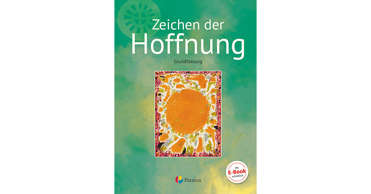 Buch - Religion Sekundarstufe I, Grundfassung, Neuausgabe 2016: Zeichen der Hoffnung, Schülerbuch Buch - Religion Sekundarstufe I, Grundfassung, Neuausgabe 2016: Zeichen der Hoffnung, Schülerbuch von Oldenbourg Schulbuchverlag