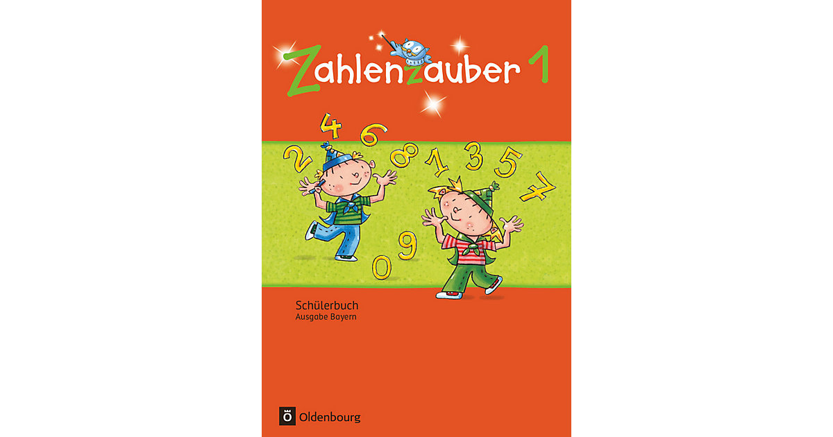 Buch - Zahlenzauber - Mathematik Grundschulen - Ausgabe Bayern 2014 - 1. Jahrgangsstufe  Kinder von Oldenbourg Schulbuchverlag