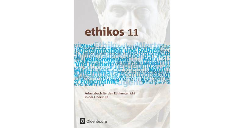 Buch - ethikos - Ethikunterricht Oberstufe: 11. Schuljahr, Schülerbuch von Oldenbourg Schulbuchverlag