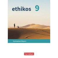 Ethikos - Arbeitsbuch für den Ethikunterricht - Gymnasium Bayern - 9. Jahrgangsstufe von Oldenbourg Schulbuchverlag
