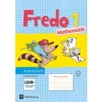 Fredo & Co. 1. Jahrgangsstufe Mathematik. Ausgabe B. Arbeitsheft mit CD-ROM von Oldenbourg Schulbuchverlag